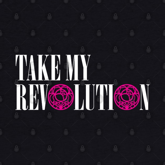 Take My Revolution by machmigo